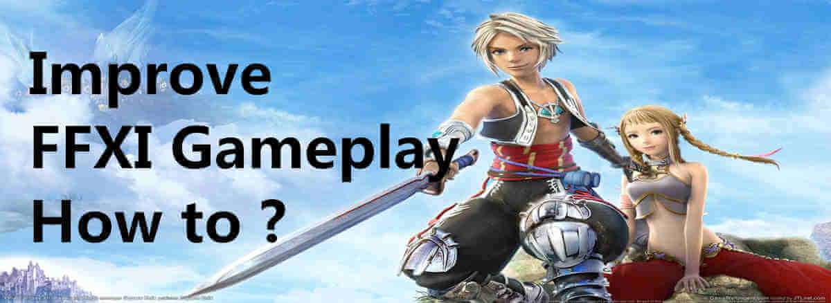 Tips on How to Improve Gameplay in Final Fantasy XI